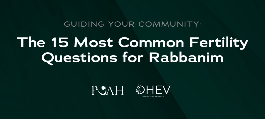 Guiding Your Community: The 15 Most Common Fertility Questions for Rabbanim