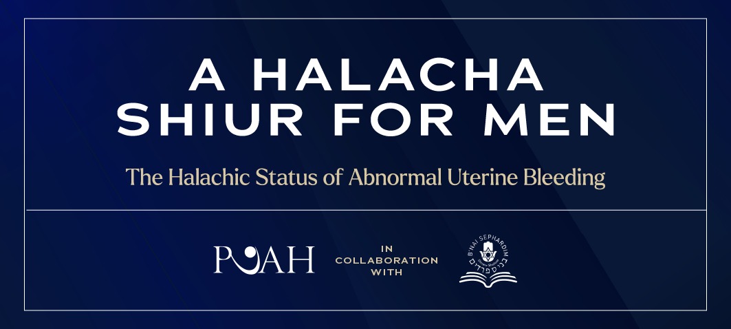 A Halacha Shiur for Men: The Halachic Status of Abnormal Uterine Bleeding