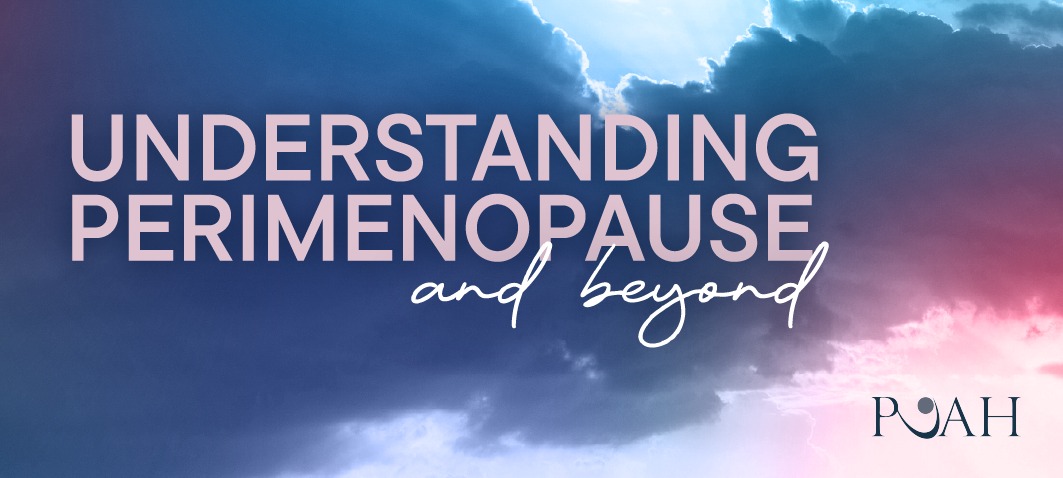 Understanding Perimenopause and Beyond